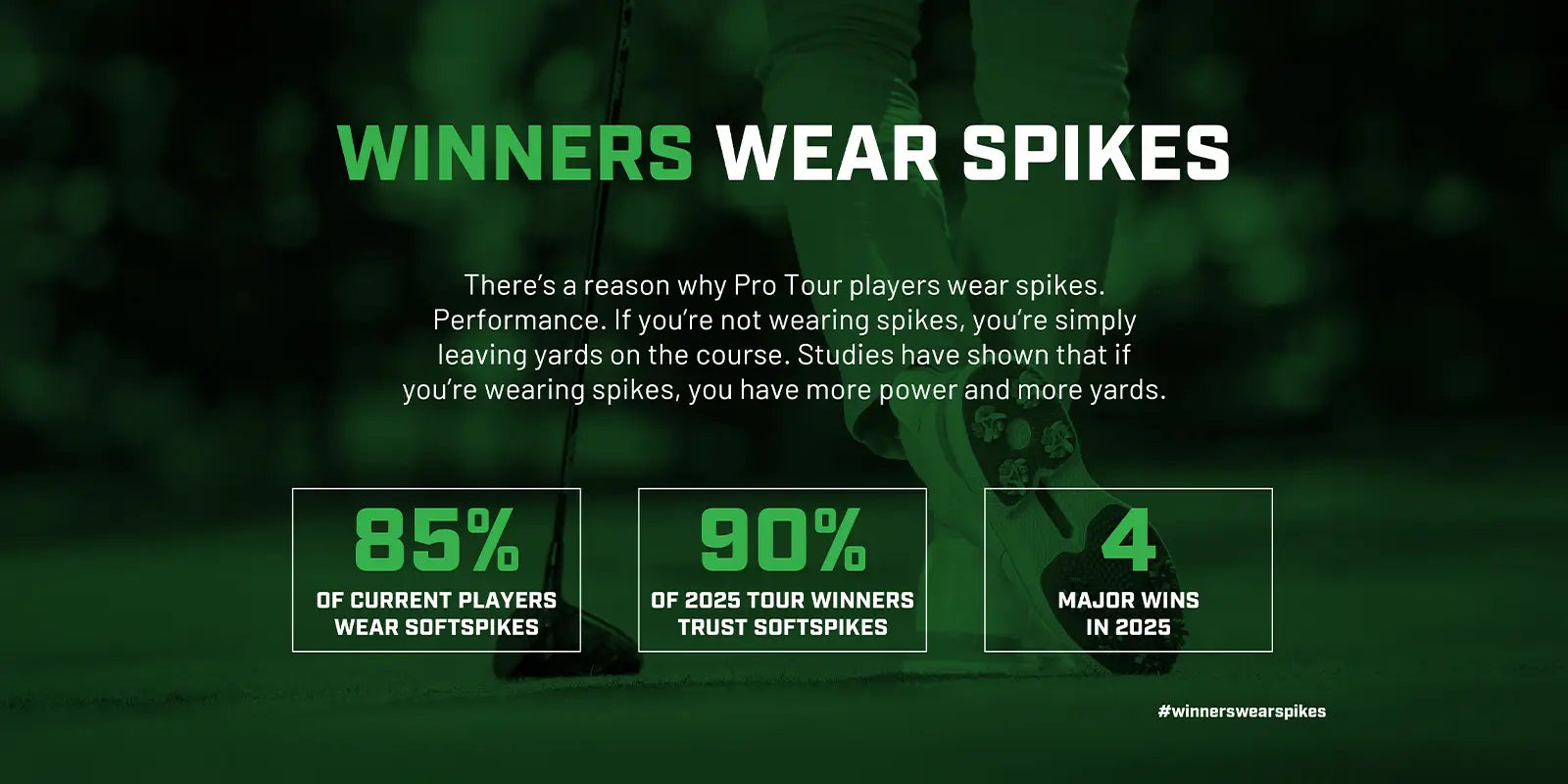 Winners Wear Spikes. Studies have shown that if you're wearing spikes, you have more power and more yards. 